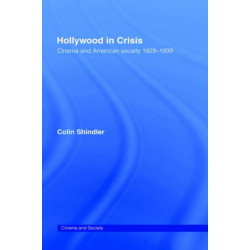 Hollywood in Crisis: Cinema and American Society 1929-1939