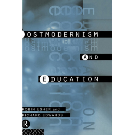 Postmodernism and Education: Different Voices, Different Worlds