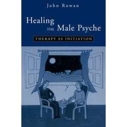 Healing the Male Psyche: Therapy as Initiation