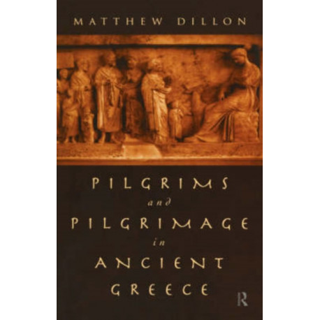 Pilgrims and Pilgrimage in Ancient Greece