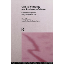 Critical Pedagogy and Predatory Culture: Oppositional Politics in a Postmodern Era