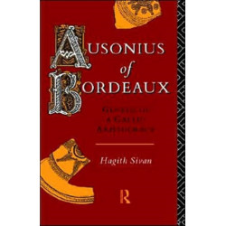 Ausonius of Bordeaux: Genesis of a Gallic Aristocracy