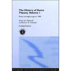 The History Of Game Theory, Volume 1: From the Beginnings to 1945