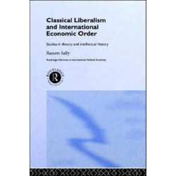 Classical Liberalism and International Economic Order: Studies in Theory and Intellectual History