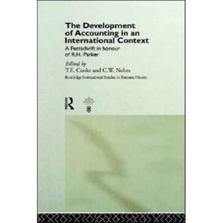 The Development of Accounting in an International Context: A Festschrift in Honour of R. H. Parker