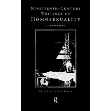 Nineteenth-Century Writings on Homosexuality: A Sourcebook