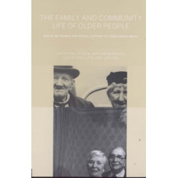 Family and Community Life of Older People: Social Networks and Social Support in Three Urban Areas