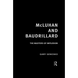 McLuhan and Baudrillard: Masters of Implosion