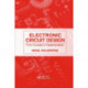 Electronic Circuit Design: From Concept to Implementation
