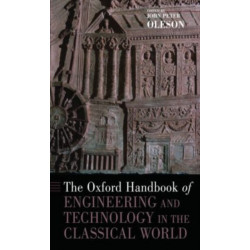 The Oxford Handbook of Engineering and Technology in the Classical World