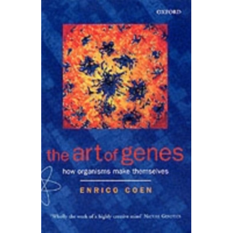The Art of Genes: How Organisms Make Themselves