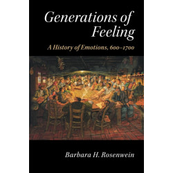 Generations of Feeling: A History of Emotions, 600–1700
