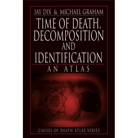 Time of Death, Decomposition and Identification: An Atlas