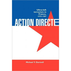 Action Directe: Ultra Left Terrorism in France 1979-1987