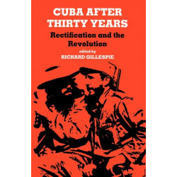 Cuba After Thirty Years: Rectification and the Revolution