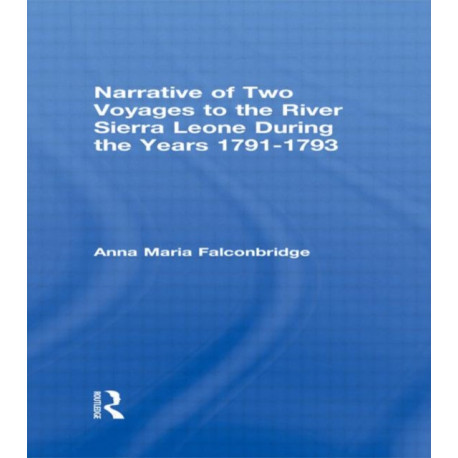 Narrative of Two Voyages to the River Sierra Leone During the Years 1791-1793: During the Years 1791-1793