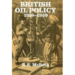 British Oil Policy 1919-1939