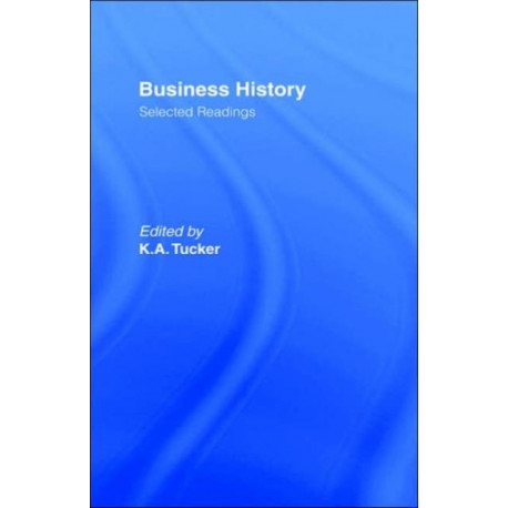 Business History: Selected Readings