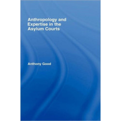Anthropology and Expertise in the Asylum Courts