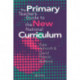 The Primary Teacher's Guide To The New National Curriculum