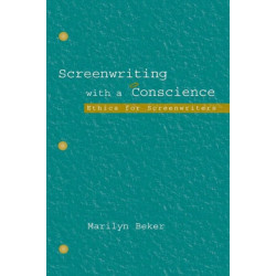 Screenwriting With a Conscience: Ethics for Screenwriters