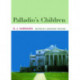 Palladio's Children: Essays on Everyday Environment and the Architect