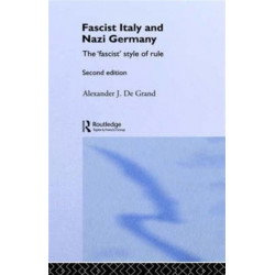 Fascist Italy and Nazi Germany: The 'Fascist' Style of Rule