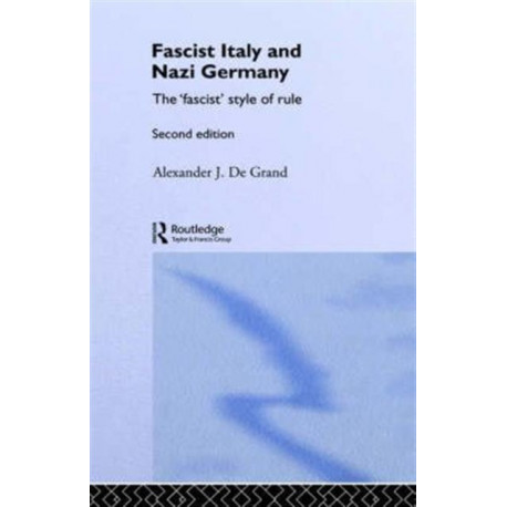 Fascist Italy and Nazi Germany: The 'Fascist' Style of Rule