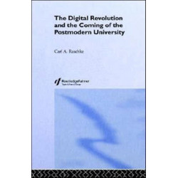 The Digital Revolution and the Coming of the Postmodern University