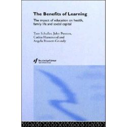 The Benefits of Learning: The Impact of Education on Health, Family Life and Social Capital