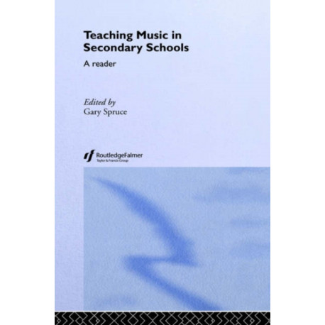 Teaching Music in Secondary Schools: A Reader