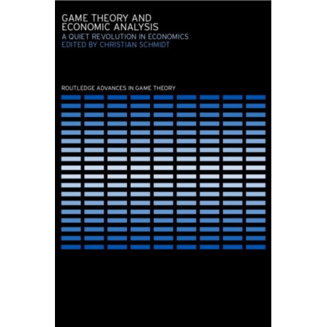 Game Theory and Economic Analysis: A Quiet Revolution in Economics