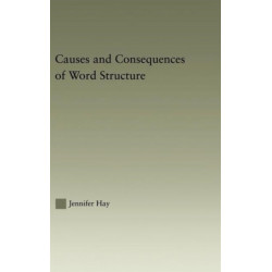Causes and Consequences of Word Structure