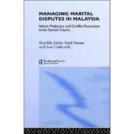 Managing Marital Disputes in Malaysia: Islamic Mediators and Conflict Resolution in the Syariah Courts