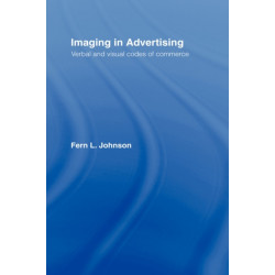 Imaging in Advertising: Verbal and Visual Codes of Commerce