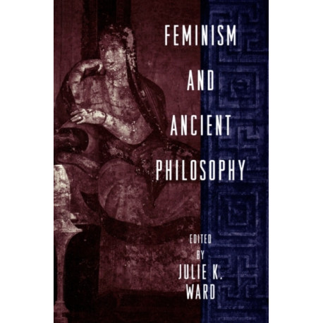 Feminism and Ancient Philosophy