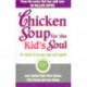 Chicken Soup For The Kids Soul: 101 Stories of Courage, Hope and Laughter