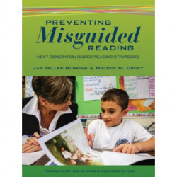 Preventing Misguided Reading: Next Generation Guided Reading Strategies