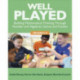 Well Played, Grades 6-8: Building Mathematical Thinking Through Number and Algebraic Games and Puzzles