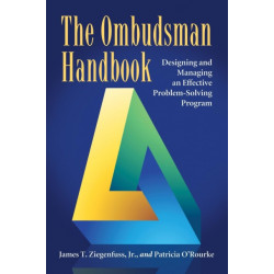 The Ombudsman Handbook: Designing and Managing an Effective Problem-Solving Program