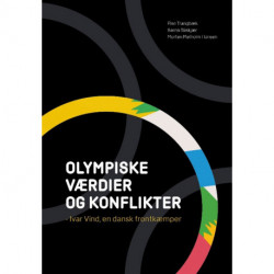 Olympiske værdier og konflikter: Ivar Vind, en dansk frontkæmper