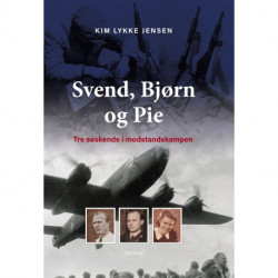 Svend, Bjørn og Pie: tre søskende i modstandskampen