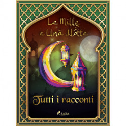 Le Mille e Una Notte: tutti i racconti