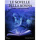 Le novelle della nonna. Fiabe fantastiche