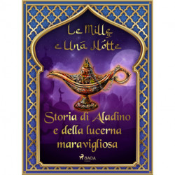 Storia di Aladino e della lucerna maravigliosa (Le Mille e Una Notte 53)