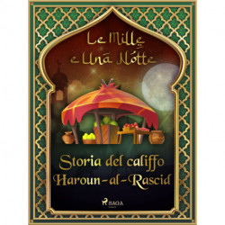 Storia del califfo Haroun-al-Rascid (Le Mille e Una Notte 54)