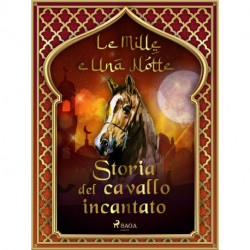 Storia del cavallo incantato (Le Mille e Una Notte 58)
