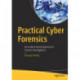 Practical Cyber Forensics: An Incident-Based Approach to Forensic Investigations