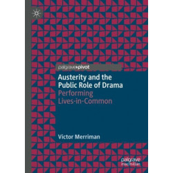 Austerity and the Public Role of Drama: Performing Lives-in-Common