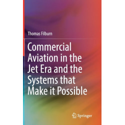 Commercial Aviation in the Jet Era and the Systems that Make it Possible
